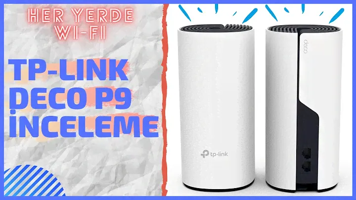 Evin Her Yerinde Çeken Wi-Fi: TP-Link Deco P9 İncelemesi