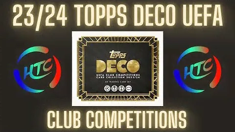 New Release! Topps Deco 23/24 UEFA Club Competitions