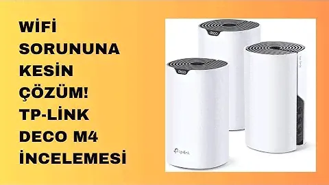 WİFİ SORUNUNA KESİN ÇÖZÜM! TP-LİNK DECO M4 İNCELEMESİ